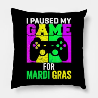 I Paused My Game For Mardi Gras Video Game Mardi Gras Pillow