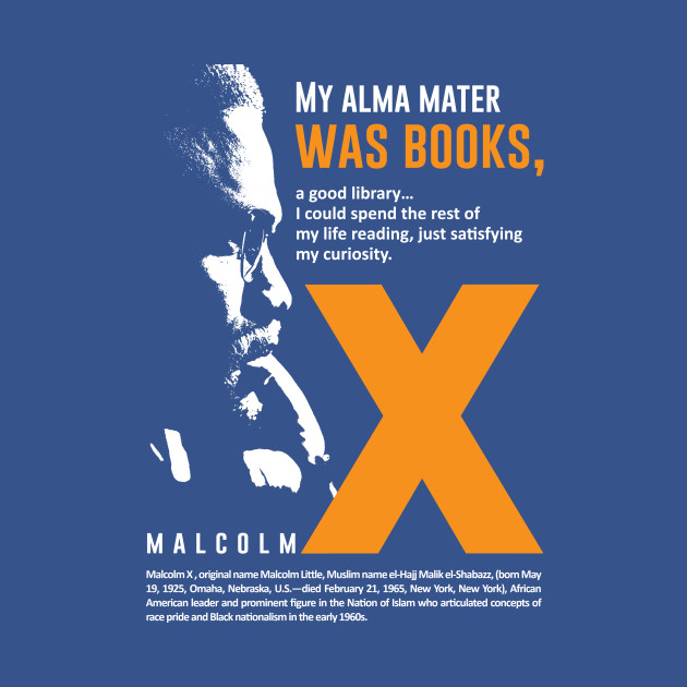 Disover Malcolm X Quote "My Alma mater was Books" - Malcolm X Quote - T-Shirt