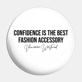 Confidence is The Best Fashion Accessory Vivienne Westwood Fashion Designer Quote Sticker Pin