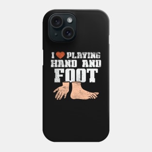 I Love Playing Hand And Foot Phone Case