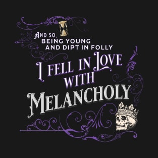 Edgar Allan Poe quote - I Fell in Love with Melancholy T-Shirt