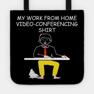 this is my work from home video-conferencing shirt Tote