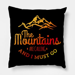The Mountains are Calling and I must Go Pillow