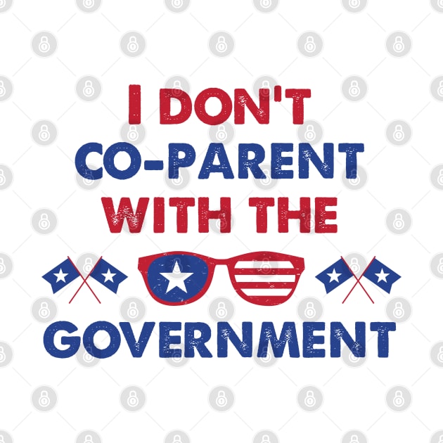 American Glass I Don't Co-Parent With The Government / Funny Parenting Libertarian Mom / Co-Parenting Libertarian Saying Gift by WassilArt