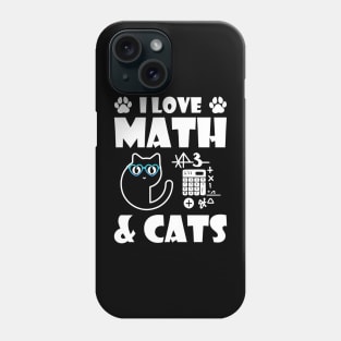 I Love Math And Cats Cute Kitty Cat Feline Lover Phone Case