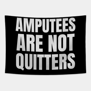 Amputees are not Quitters Tapestry