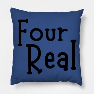 Four Real-4th Birthday Gift Pillow