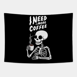 I Need More Coffee Skeleton Tapestry