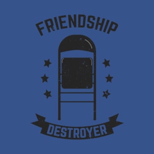 Friendship Destroyer 2 T-Shirt