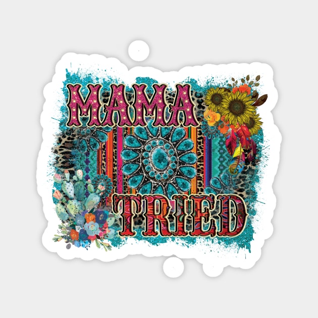 Mama Tried Magnet by DigitalCreativeArt