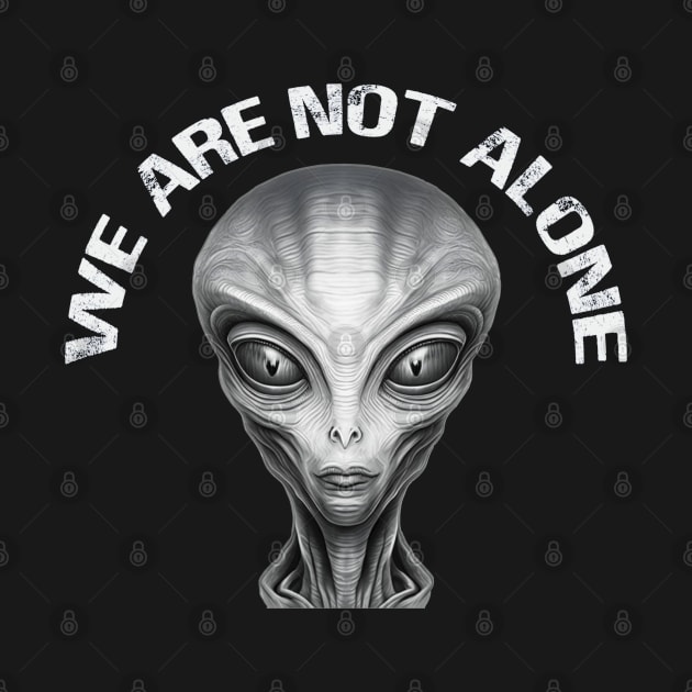 We are not alone. Aliens exist and they are with us. by Ideas Design