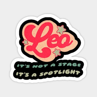 Leo It's Not a Stage Zodiac Snarky Birthday Magnet