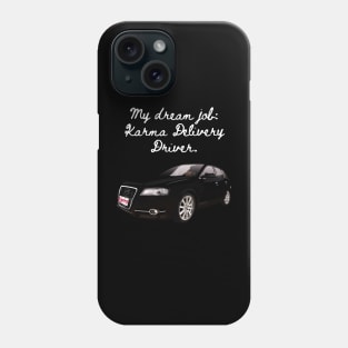 Karma Delivery is my passion! Phone Case