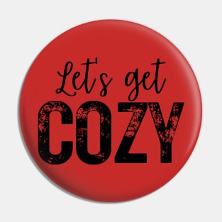 Let's Get Cozy Pin