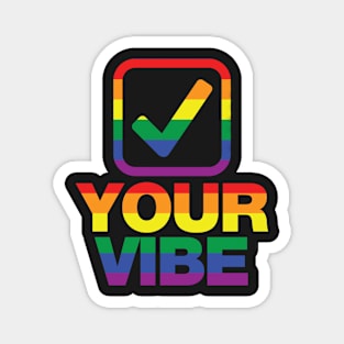 Check your vibe tick box rainbow design Magnet