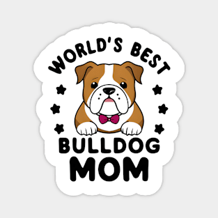 World's Best Dog Mom Cute Bulldog Cute Dogs Magnet