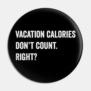 Vacation Calories Pin