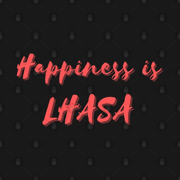 Happiness is Lhasa by Eat Sleep Repeat