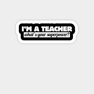 I'm a teacher what's your superpower Magnet