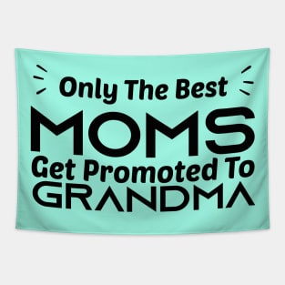 Only the best moms get promoted to grandma Tapestry