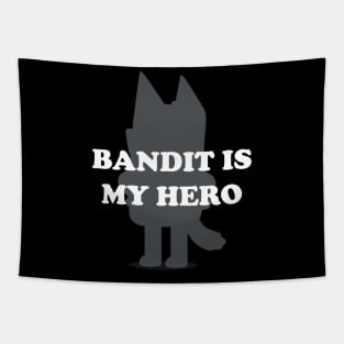 Bandit Is My Hero - Funny Kid's Show Dad - Blue Heeler Dog Tapestry