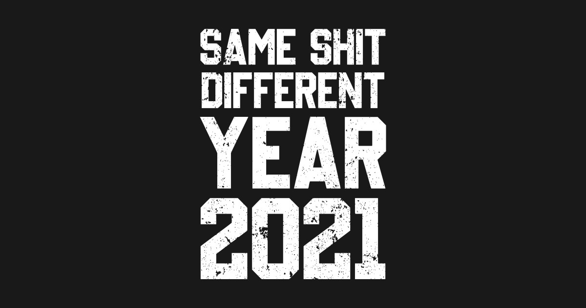 2021 Happy New Year Funny Slogan Humor Gift - New Year - T ...