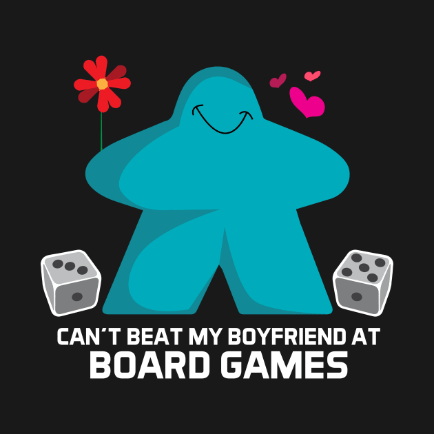 Can't Beat My Boyfriend At Board Games Gaming Graphic - Tabletop Gaming by MeepleDesign