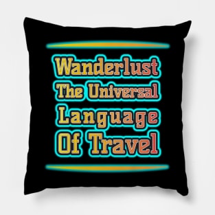 Wanderlust: Travel's Universal Language Pillow