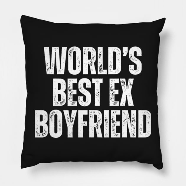 World's Best Ex Boyfriend Pillow by Yayatachdiyat0