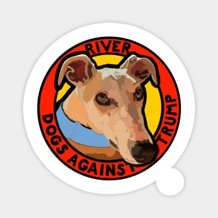 DOGS AGAINST TRUMP - RIVER Magnet