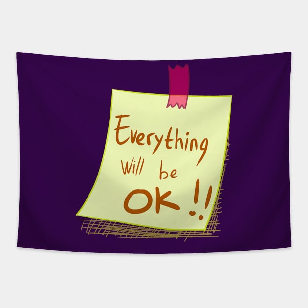 Typograpyh Everyting Will Be Ok on sticky note Tapestry by diaricesalt