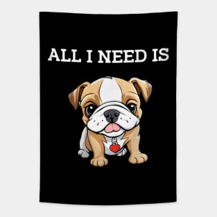 All I Need Is DOG!!! Tapestry