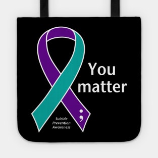 Suicide prevention: Your matter ribbon, white type Tote