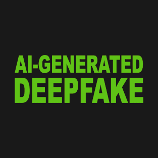 AI Generated Deepfake - Artificial Intelligence T-Shirt