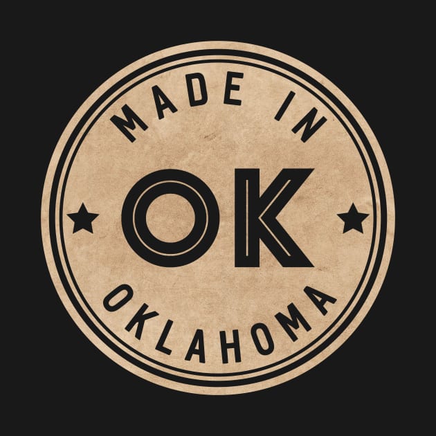 Made In Oklahoma OK State USA by Pixel On Fire