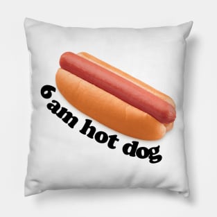 6 am hot dog Pillow