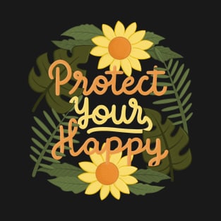 protect your happy T-Shirt