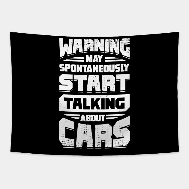 Warning May Spontaneously Start Talking About Cars Tapestry by Dolde08