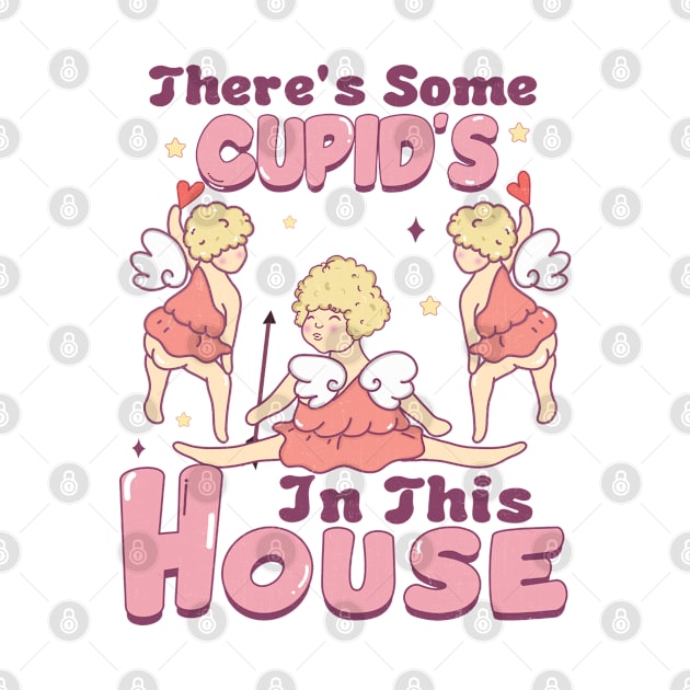 Theres Some Cupids In This House Cupid Valentines Day by Pop Cult Store