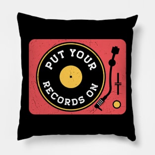 Vintage Put Your Records On Turntable // Vinyl Record Collector // Vinyl Junkie Music Lover Pillow