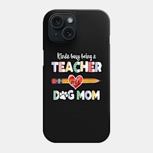 Mothers day for teacher dog , Dog Mom Teacher Phone Case