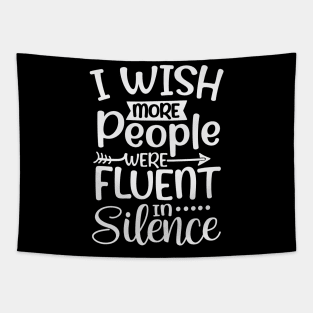 I Wish More People Were Fluent in Silence Tapestry