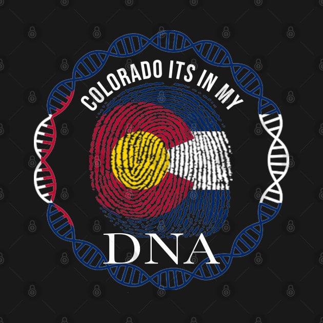 Colorado Its In My DNA - Coloradan Flag - Gift for Coloradan From Colorado by Country Flags