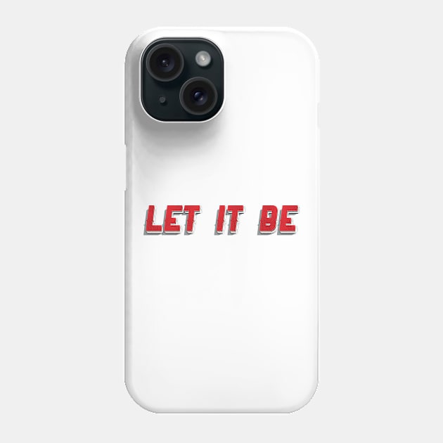 let it be Phone Case by Delix_shop