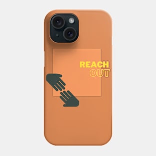 Don't Be Afraid to Reach Out | Mental Health Matters Phone Case