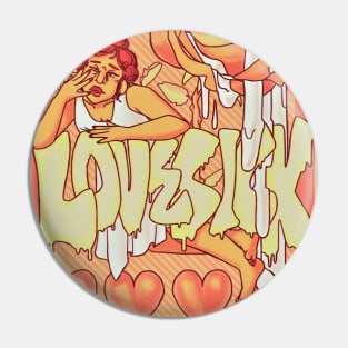 Lovesick Pin