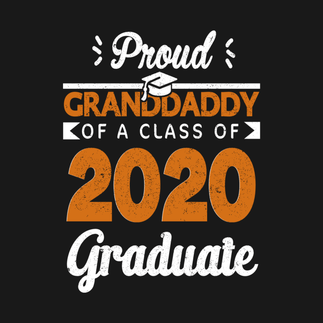 Proud GrandDaddy Of A Class Of 2020 Graduate by ELITE STORE