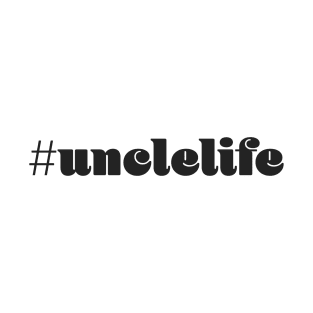 Uncle Life T-Shirt