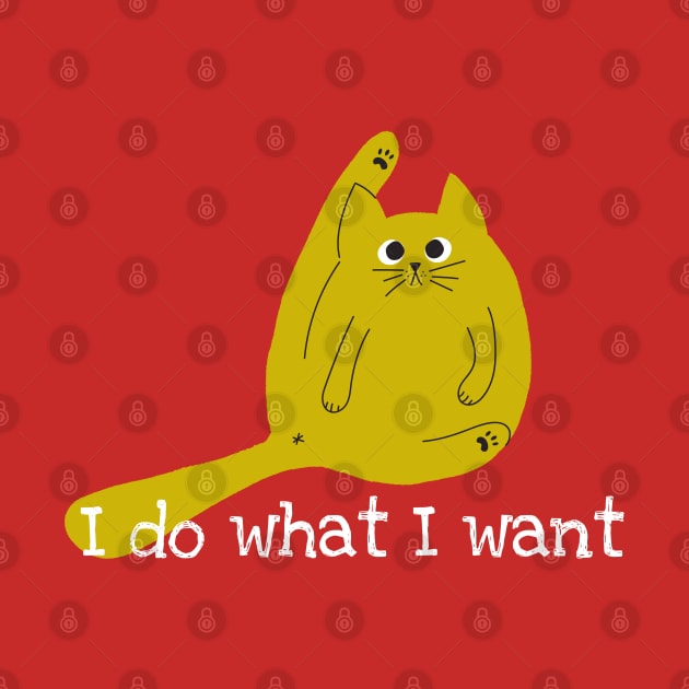 Funny cat : I Do What I Want by BaronBoutiquesStore