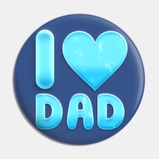 I LOVE DAD Pin